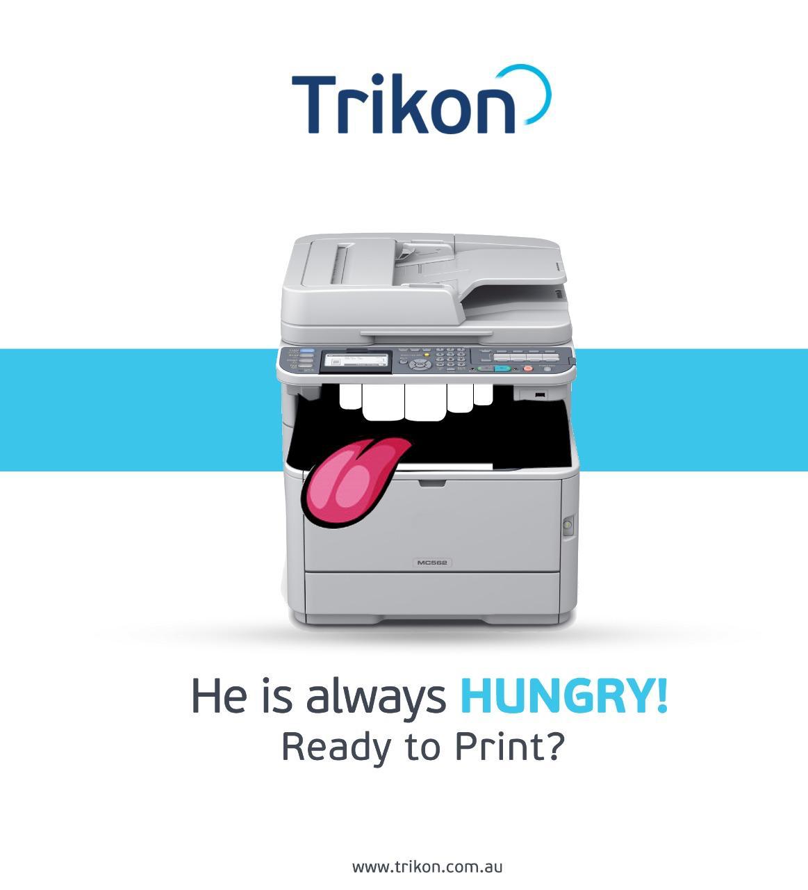 Trikon “He is always hungry” printer ad